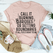 Burning Bridges or Setting Boundaries Tee - Luna & Thyme