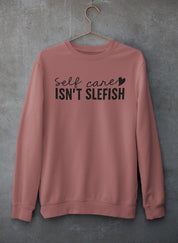 Self Care Isn’t Selfish Crewneck - Luna & Thyme